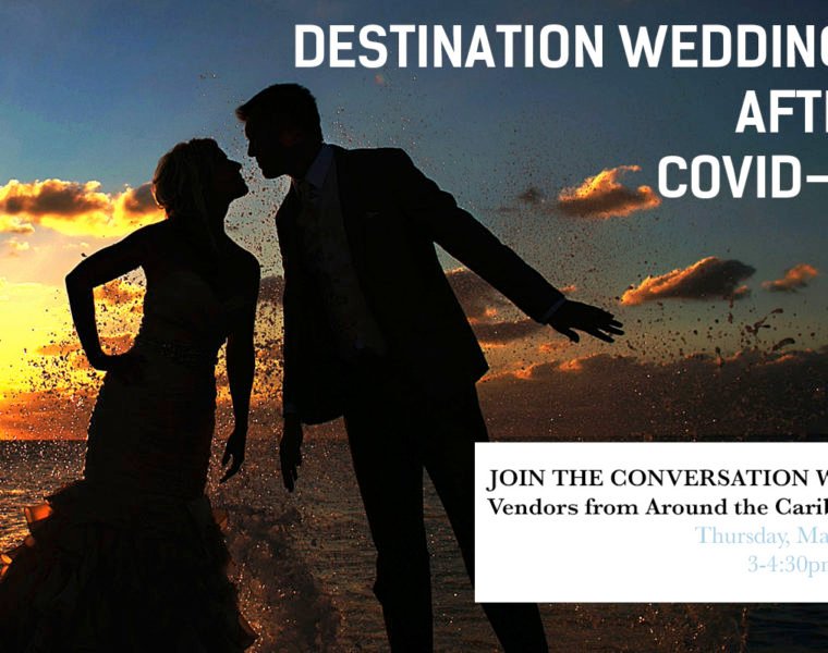 Webinar hosted by Caribbean Bride Magazine about destination weddings after Covid-19
